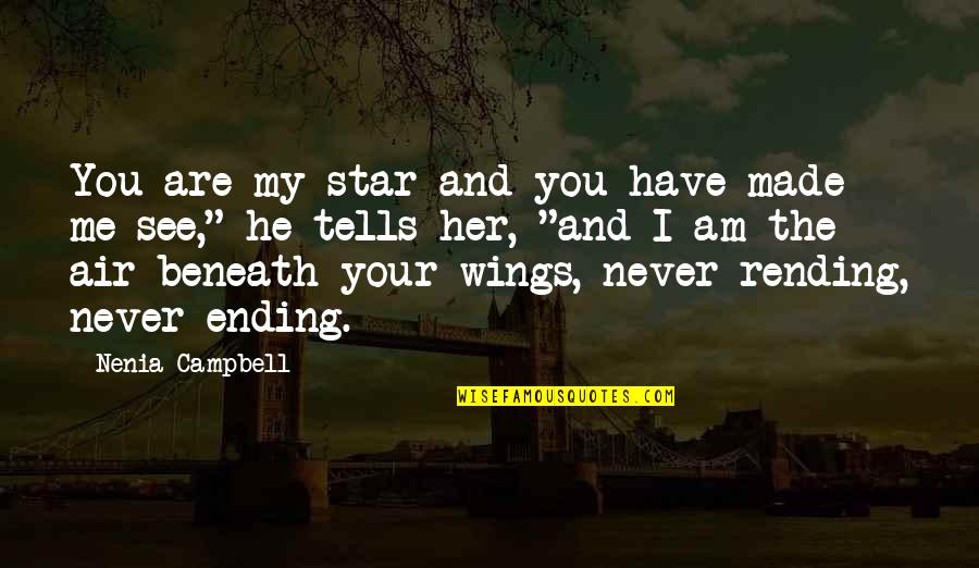 Air And Love Quotes By Nenia Campbell: You are my star and you have made