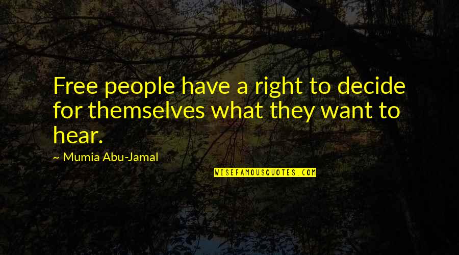 Air Conditioner Quotes By Mumia Abu-Jamal: Free people have a right to decide for