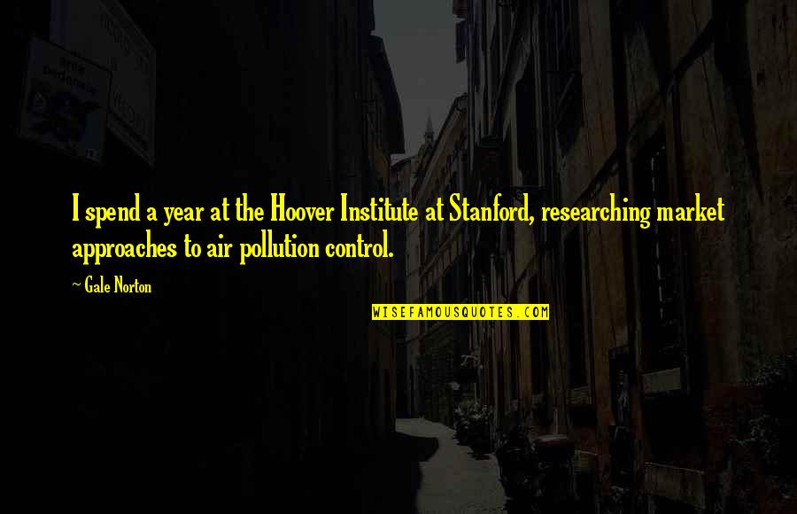 Air Control Quotes By Gale Norton: I spend a year at the Hoover Institute Air Control Quotes By Gale Norton: I spend a year at the Hoover Institute