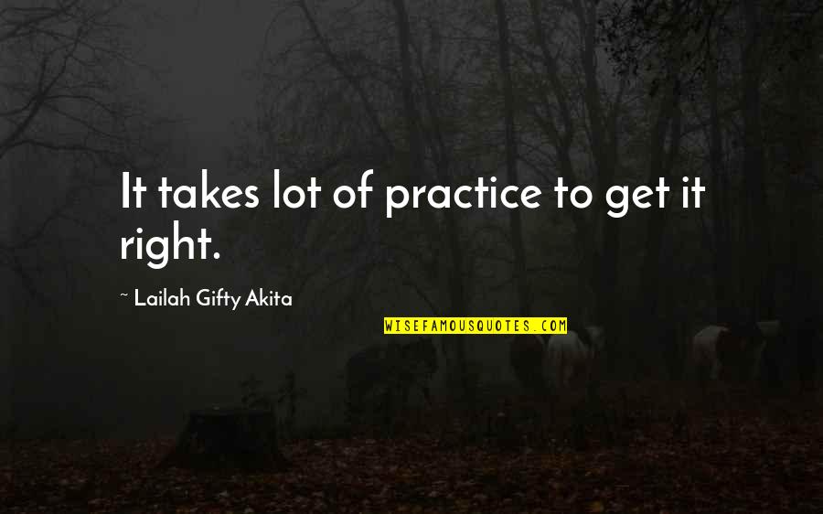Air Force General Quotes By Lailah Gifty Akita: It takes lot of practice to get it Air Force General Quotes By Lailah Gifty Akita: It takes lot of practice to get it