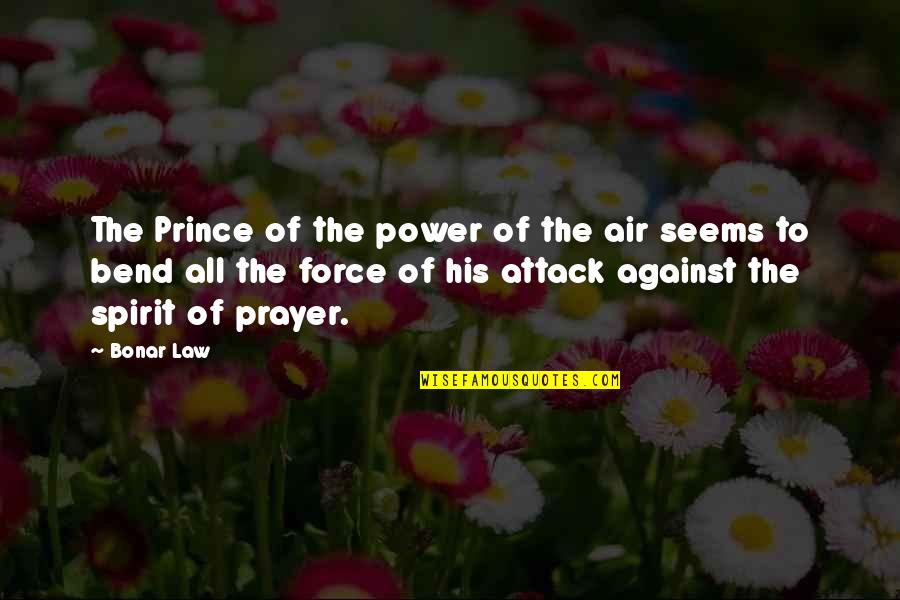 Air Force Quotes By Bonar Law: The Prince of the power of the air