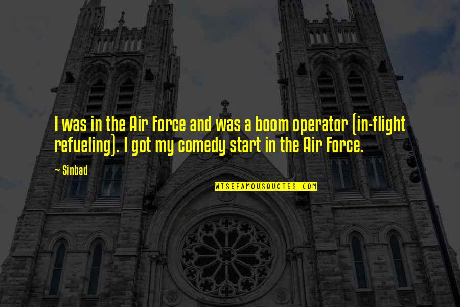 Air Force Quotes By Sinbad: I was in the Air Force and was