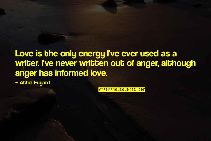 Air India Funny Quotes By Athol Fugard: Love is the only energy I've ever used