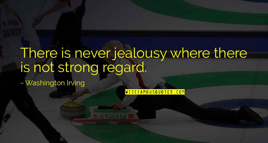 Air Max 97 Quotes By Washington Irving: There is never jealousy where there is not