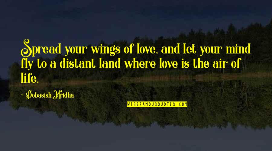 Air Quotes And Quotes By Debasish Mridha: Spread your wings of love, and let your