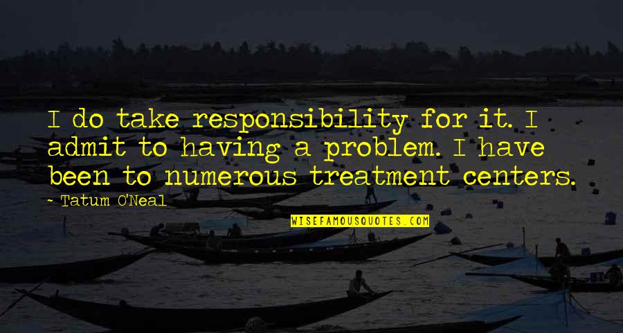 Air Sickness Cures Quotes By Tatum O'Neal: I do take responsibility for it. I admit