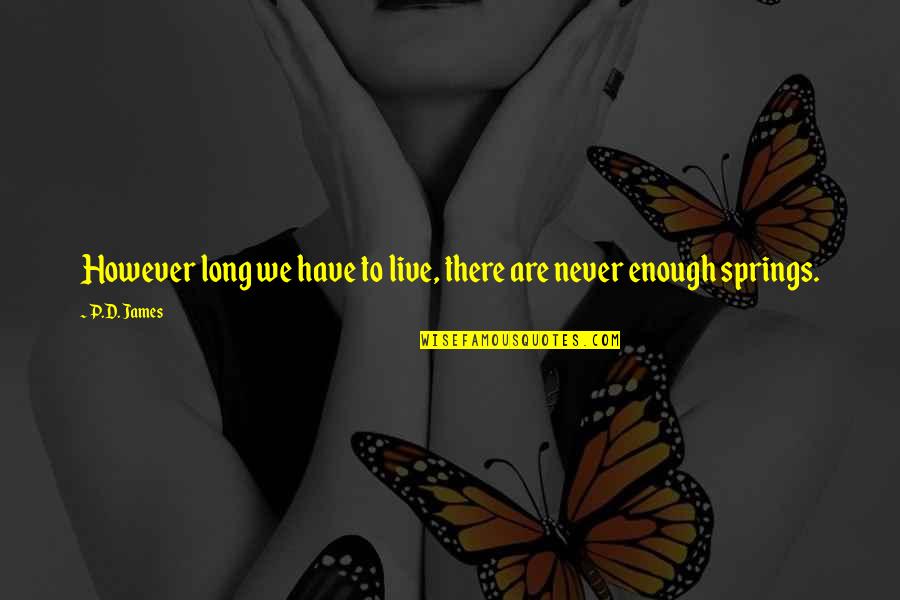 Airaudio Quotes By P.D. James: However long we have to live, there are