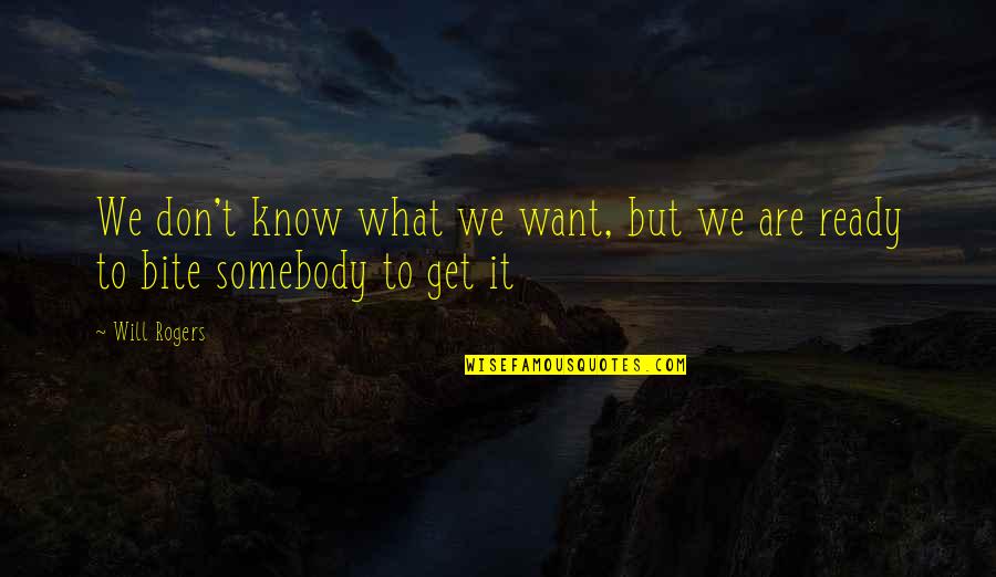 Airbnb Airbnb Quotes By Will Rogers: We don't know what we want, but we