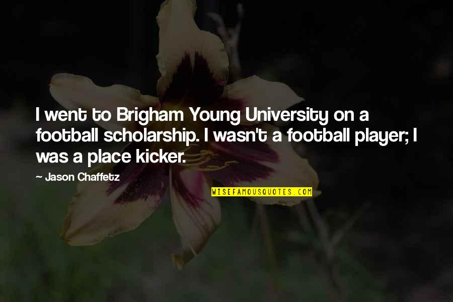 Airborn Quotes By Jason Chaffetz: I went to Brigham Young University on a