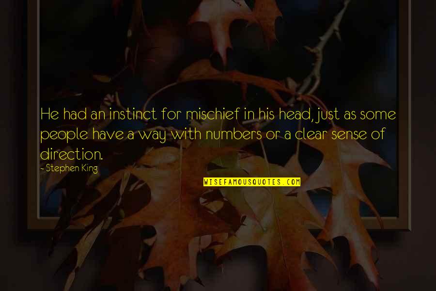 Airborne Mitchell Goosen Quotes By Stephen King: He had an instinct for mischief in his Airborne Mitchell Goosen Quotes By Stephen King: He had an instinct for mischief in his