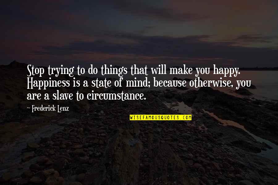 Airborne Quote Quotes By Frederick Lenz: Stop trying to do things that will make Airborne Quote Quotes By Frederick Lenz: Stop trying to do things that will make
