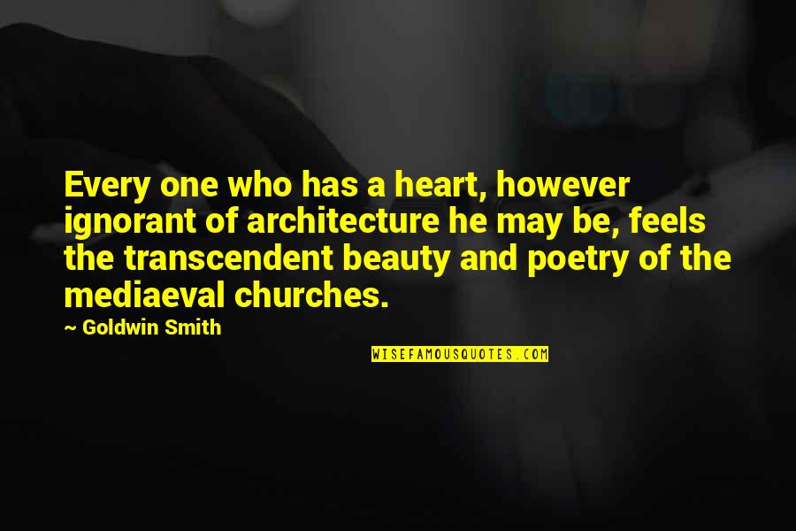 Airbrushed Quotes By Goldwin Smith: Every one who has a heart, however ignorant Airbrushed Quotes By Goldwin Smith: Every one who has a heart, however ignorant