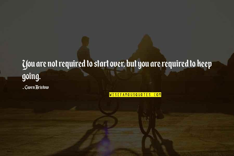 Airbrushes Near Quotes By Gwen Bristow: You are not required to start over, but