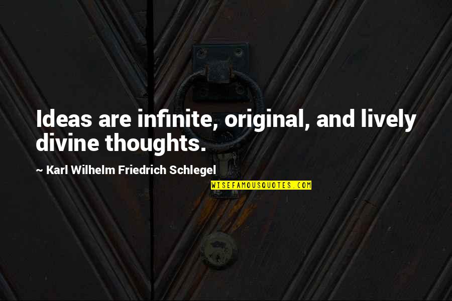 Aircraft Marshalling Quotes By Karl Wilhelm Friedrich Schlegel: Ideas are infinite, original, and lively divine thoughts. Aircraft Marshalling Quotes By Karl Wilhelm Friedrich Schlegel: Ideas are infinite, original, and lively divine thoughts.