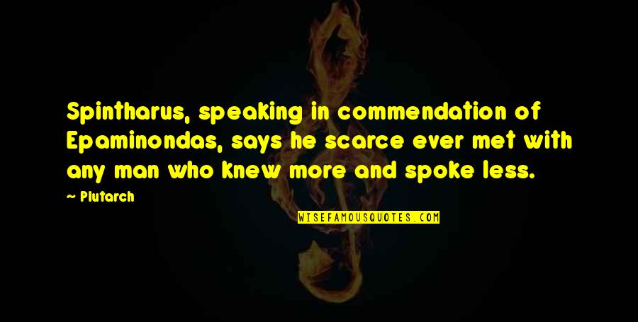 Aircraft Mechanic Funny Quotes By Plutarch: Spintharus, speaking in commendation of Epaminondas, says he Aircraft Mechanic Funny Quotes By Plutarch: Spintharus, speaking in commendation of Epaminondas, says he