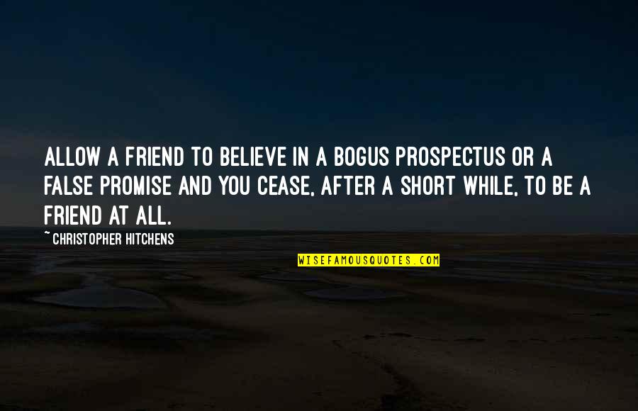Airdinghy Quotes By Christopher Hitchens: Allow a friend to believe in a bogus