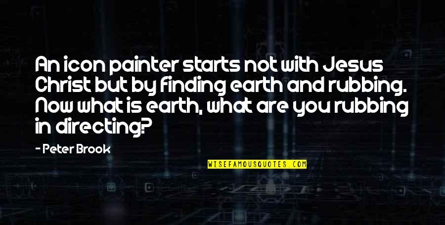 Airdropping Battery Quotes By Peter Brook: An icon painter starts not with Jesus Christ Airdropping Battery Quotes By Peter Brook: An icon painter starts not with Jesus Christ