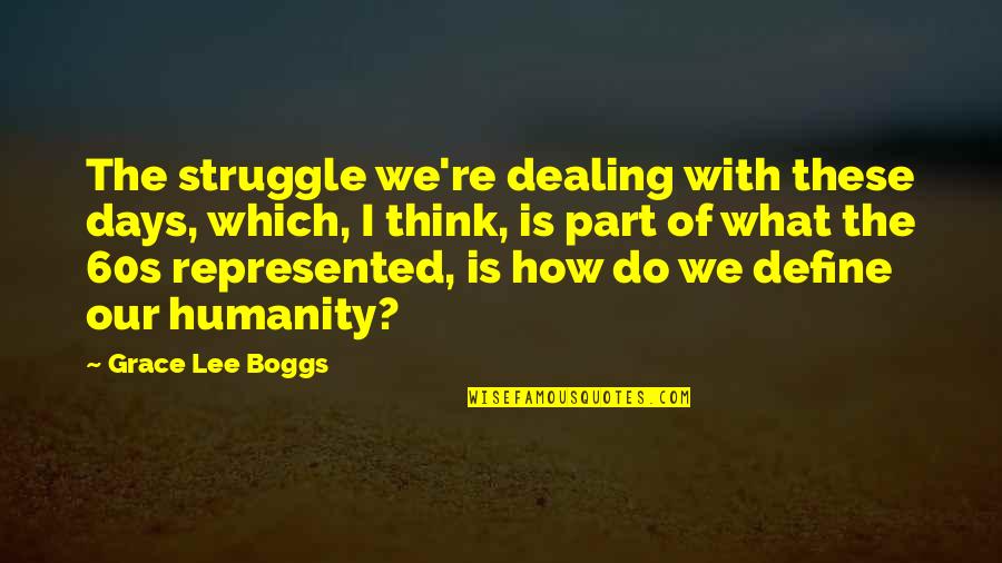 Airdrops Quotes By Grace Lee Boggs: The struggle we're dealing with these days, which,