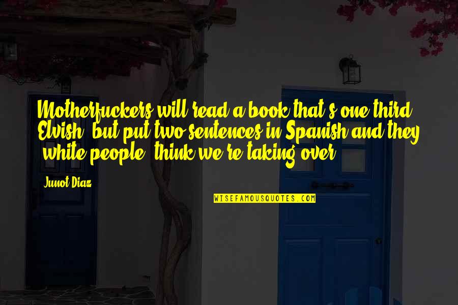 Airfoil Quotes By Junot Diaz: Motherfuckers will read a book that's one third Airfoil Quotes By Junot Diaz: Motherfuckers will read a book that's one third