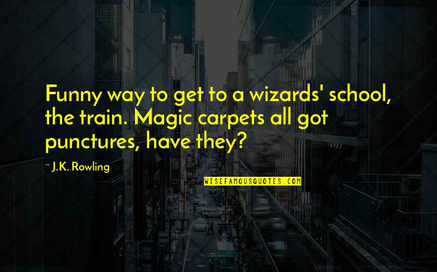 Airily Quotes By J.K. Rowling: Funny way to get to a wizards' school,