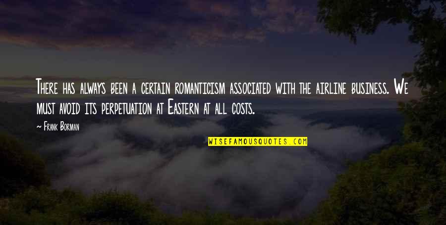 Airline Quotes By Frank Borman: There has always been a certain romanticism associated
