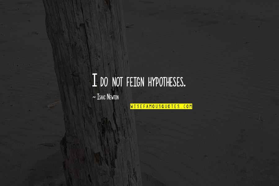 Airman Air Quotes By Isaac Newton: I do not feign hypotheses. Airman Air Quotes By Isaac Newton: I do not feign hypotheses.