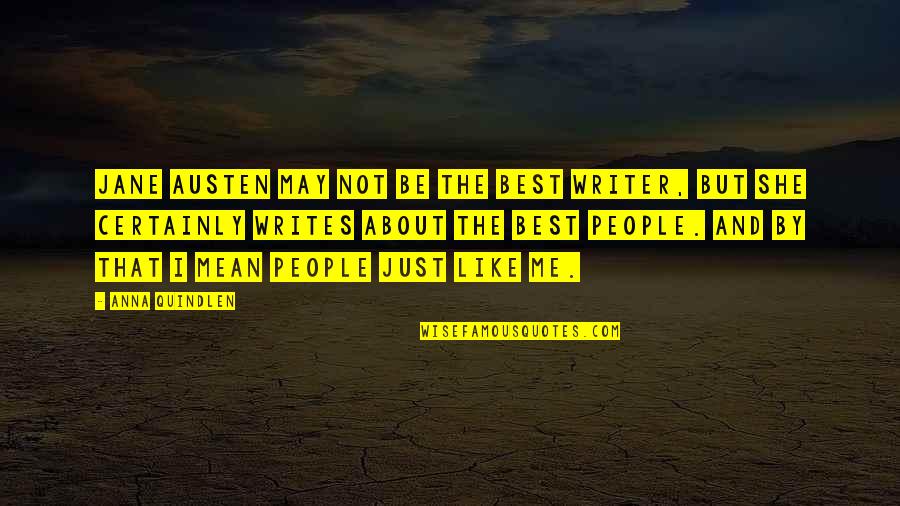 Airmans Creed Quotes By Anna Quindlen: Jane Austen may not be the best writer,
