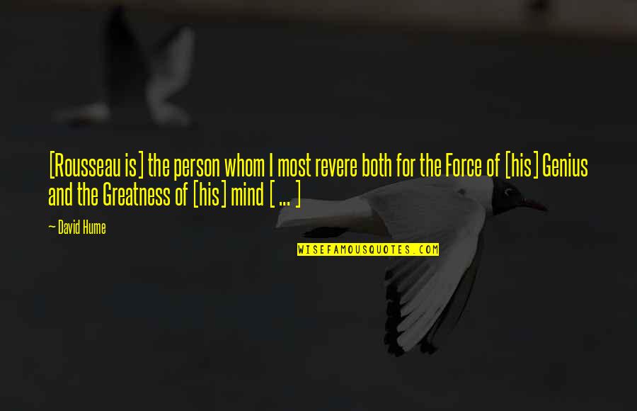 Airmech Quotes By David Hume: [Rousseau is] the person whom I most revere