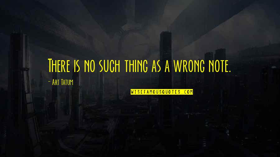 Airone Quotes By Art Tatum: There is no such thing as a wrong Airone Quotes By Art Tatum: There is no such thing as a wrong