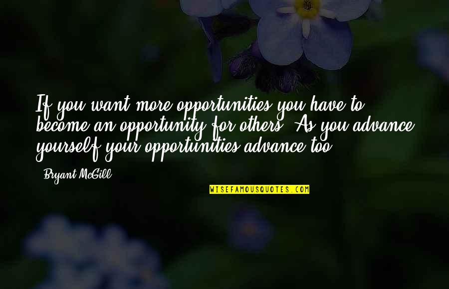 Airplane I Speak Jive Quotes By Bryant McGill: If you want more opportunities you have to Airplane I Speak Jive Quotes By Bryant McGill: If you want more opportunities you have to