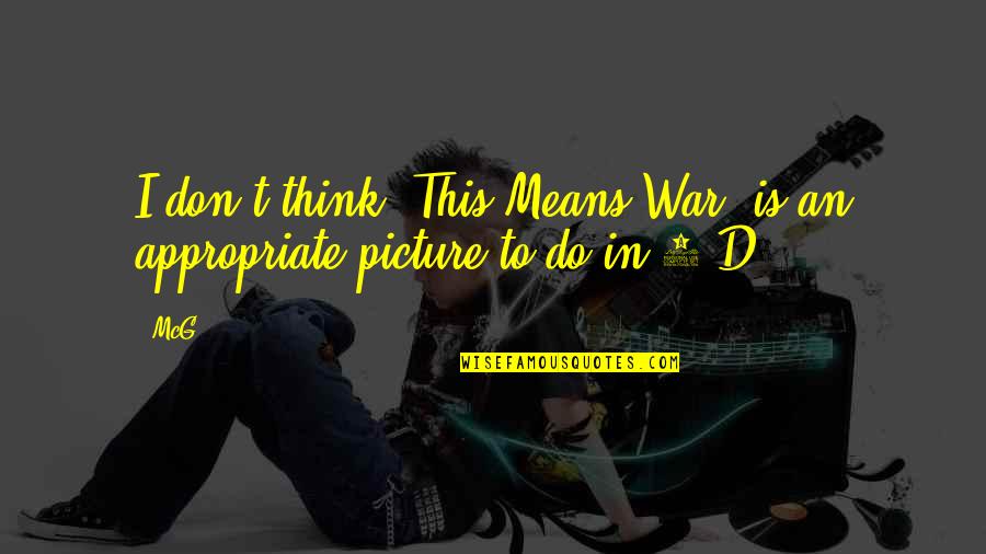 Airplane I Speak Jive Quotes By McG: I don't think 'This Means War' is an
