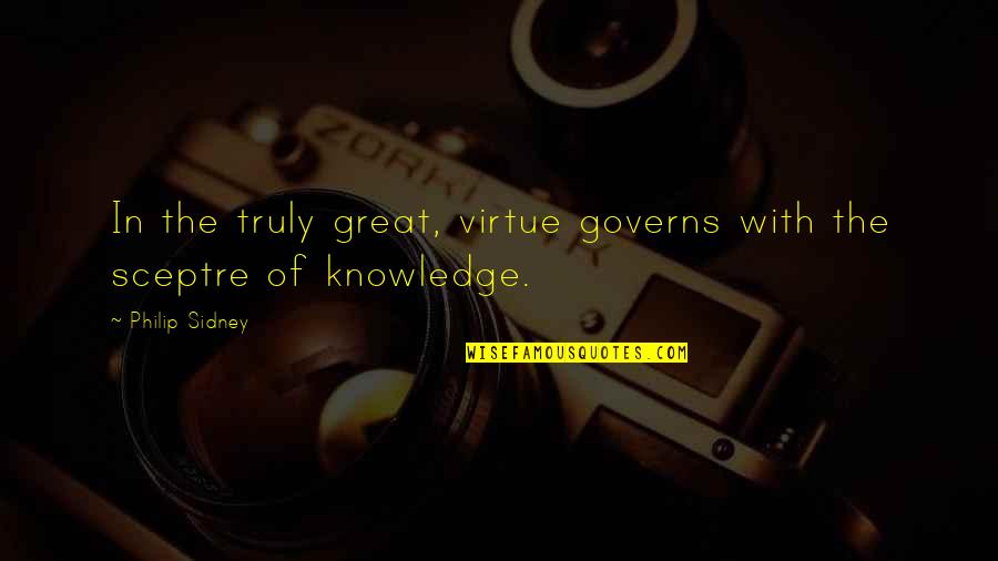 Airplane Joey Quotes By Philip Sidney: In the truly great, virtue governs with the