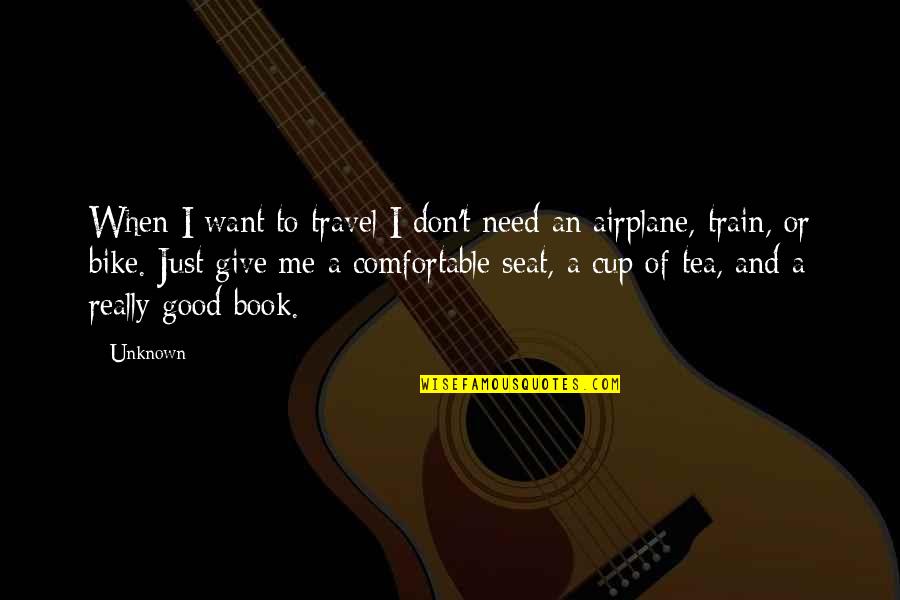 Airplane Travel Quotes By Unknown: When I want to travel I don't need