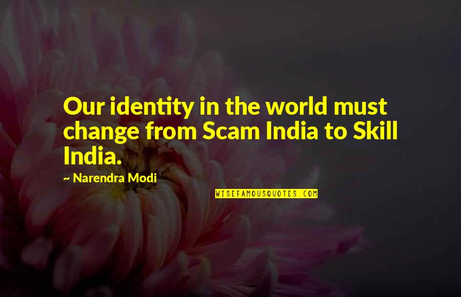 Airplane Tylenol Quote Quotes By Narendra Modi: Our identity in the world must change from