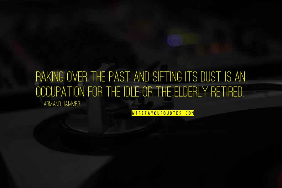 Airplay On Iphone Quotes By Armand Hammer: Raking over the past and sifting its dust Airplay On Iphone Quotes By Armand Hammer: Raking over the past and sifting its dust