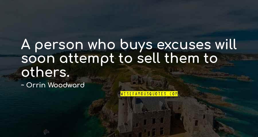 Airport Job Quotes By Orrin Woodward: A person who buys excuses will soon attempt