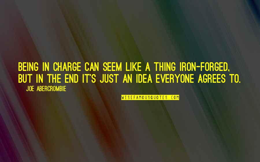 Airpower Foundation Quotes By Joe Abercrombie: Being in charge can seem like a thing Airpower Foundation Quotes By Joe Abercrombie: Being in charge can seem like a thing