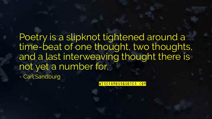 Airshaft Window Quotes By Carl Sandburg: Poetry is a slipknot tightened around a time-beat