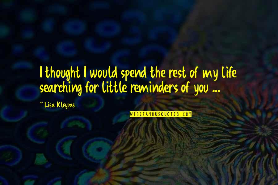 Airships Zeppelins Quotes By Lisa Kleypas: I thought I would spend the rest of Airships Zeppelins Quotes By Lisa Kleypas: I thought I would spend the rest of