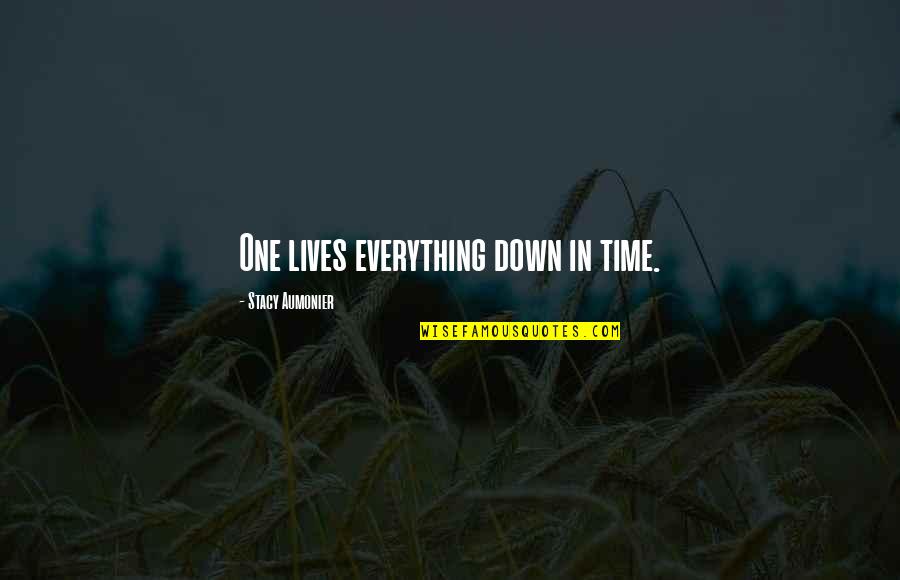 Airsoft Gun Quotes By Stacy Aumonier: One lives everything down in time.