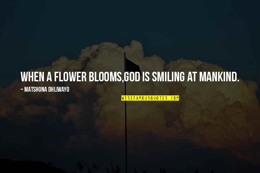 Airstream Quotes By Matshona Dhliwayo: When a flower blooms,God is smiling at mankind. Airstream Quotes By Matshona Dhliwayo: When a flower blooms,God is smiling at mankind.