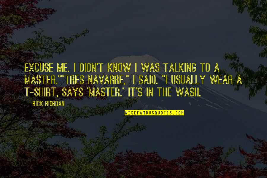 Airstream Quotes By Rick Riordan: Excuse me. I didn't know I was talking Airstream Quotes By Rick Riordan: Excuse me. I didn't know I was talking