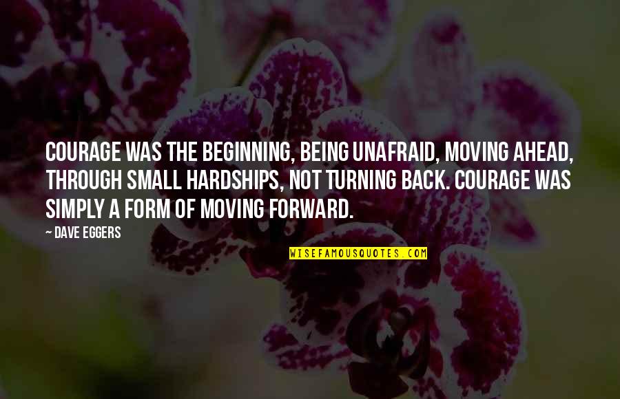 Airstreams For Sale Quotes By Dave Eggers: Courage was the beginning, being unafraid, moving ahead, Airstreams For Sale Quotes By Dave Eggers: Courage was the beginning, being unafraid, moving ahead,
