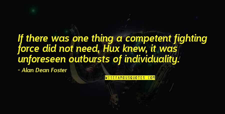 Airstrips Quotes By Alan Dean Foster: If there was one thing a competent fighting