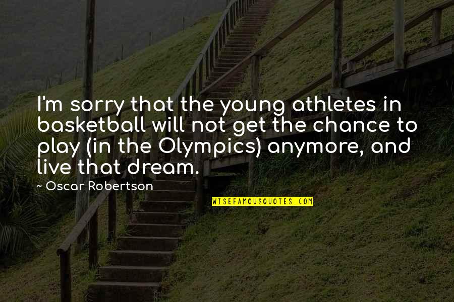 Airtight Artwork Quotes By Oscar Robertson: I'm sorry that the young athletes in basketball