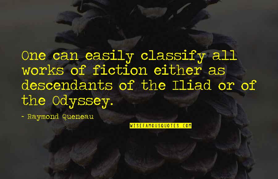 Ais Ment Quotes By Raymond Queneau: One can easily classify all works of fiction Ais Ment Quotes By Raymond Queneau: One can easily classify all works of fiction