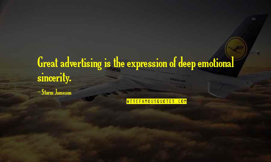 Aisha Lawal Quotes By Storm Jameson: Great advertising is the expression of deep emotional