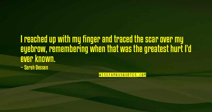 Aishwarya Quotes By Sarah Dessen: I reached up with my finger and traced