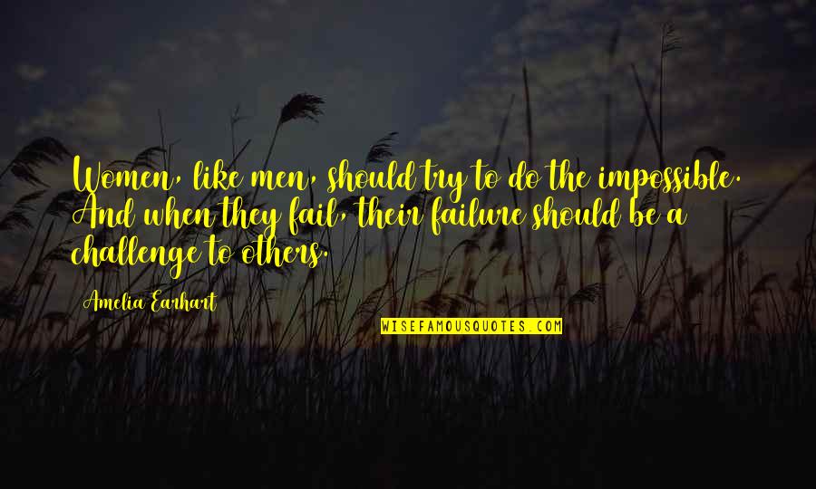 Aisles Quotes By Amelia Earhart: Women, like men, should try to do the Aisles Quotes By Amelia Earhart: Women, like men, should try to do the