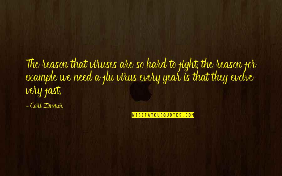 Aisles Quotes By Carl Zimmer: The reason that viruses are so hard to Aisles Quotes By Carl Zimmer: The reason that viruses are so hard to